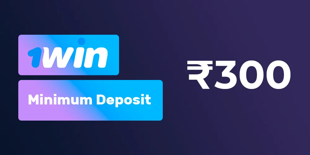 1win पर न्यूनतम जमा राशि 300 INR . है